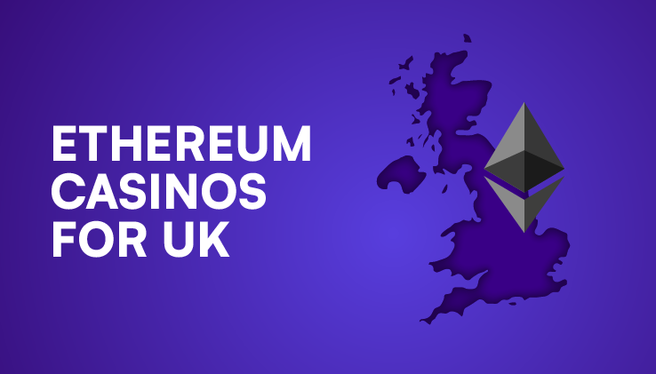 Ethereum casinos for UK